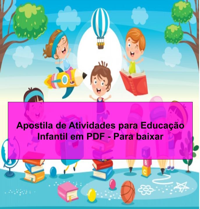 Apostila de Atividades para Educação Infantil em PDF – Para baixar ...