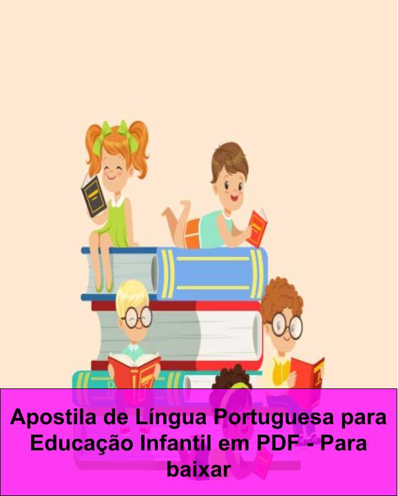 Apostila de Língua Portuguesa para Educação Infantil em PDF – Para ...